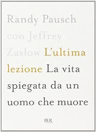 Copertina L’ultima lezione. La vita spiegata da un uomo che muore di Randy Pausch