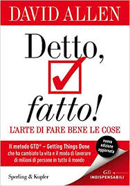 Copertina Detto, fatto! L’arte di fare bene le cose. Il metodo GTD – David Allen