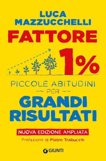 Copertina Fattore 1%. Piccole abitudini per grandi risultati di Luca Mazzucchelli
